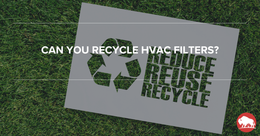 Can You Recycle HVAC Filters? - bison home service