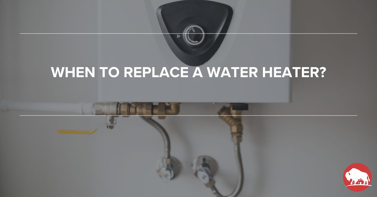 When To Replace a Water Heater? - bison home service